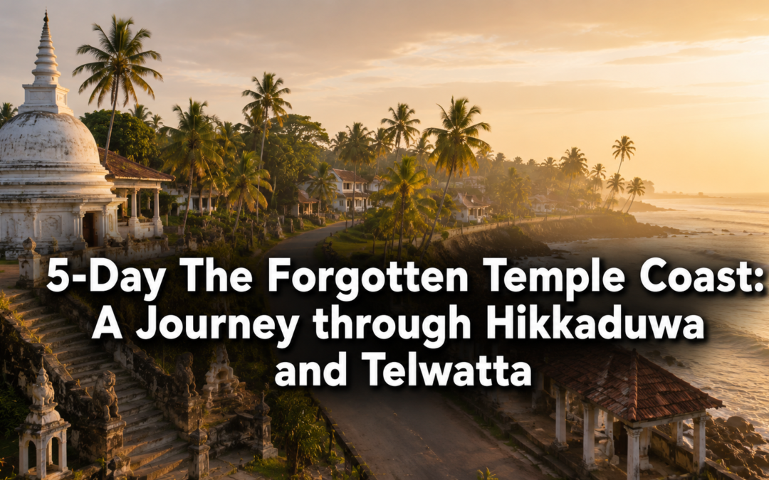 5-Day The Forgotten Temple Coast: A Journey through Hikkaduwa and Telwatta