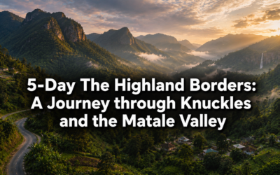 5-Day The Highland Borders: A Journey through Knuckles and the Matale Valley