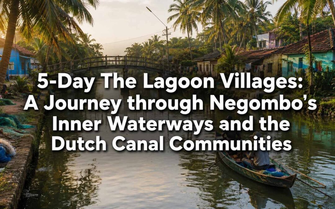 5-Day The Lagoon Villages: A Journey through Negombo’s Inner Waterways and the Dutch Canal Communities