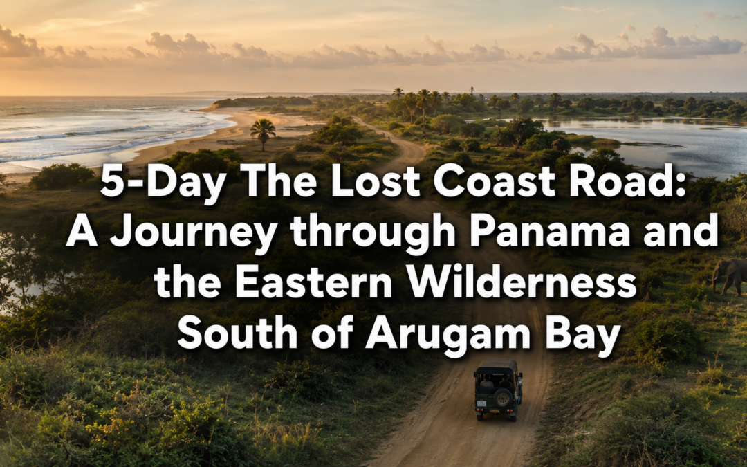 5-Day The Lost Coast Road: A Journey through Panama and the Eastern Wilderness South of Arugam Bay