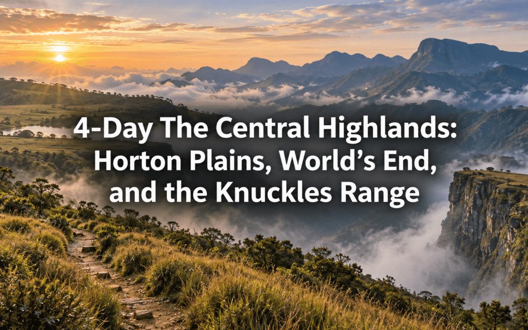 4-Day The Central Highlands: Horton Plains, World’s End, and the Knuckles Range