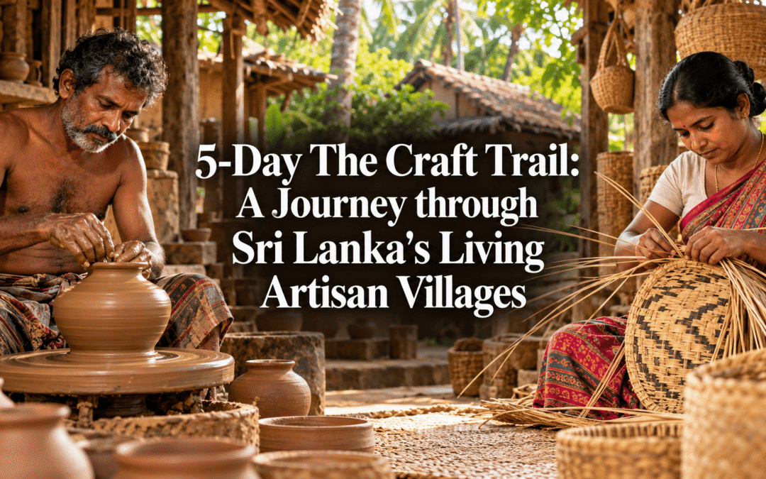 5-Day The Craft Trail: A Journey through Sri Lanka’s Living Artisan Villages