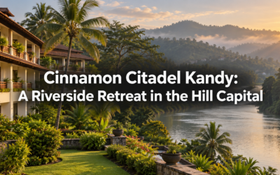 Cinnamon Citadel Kandy: A Riverside Retreat in the Hill Capital