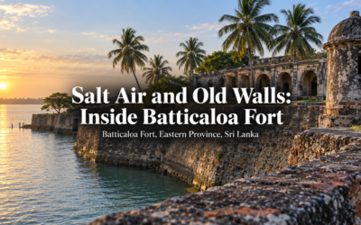 Salt Air and Old Walls: Inside Batticaloa Fort
