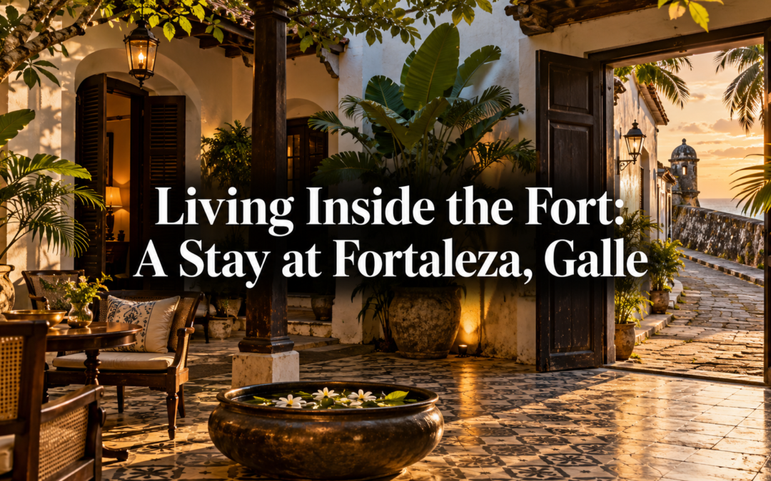 Living Inside the Fort: A Stay at Fortaleza, Galle